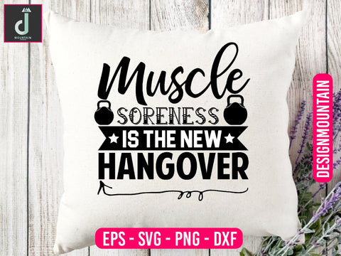 Muscle Soreness is the new Hangover Svg design SVG Alihossainbd 