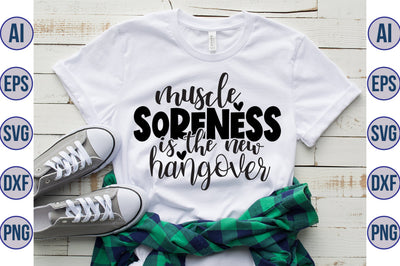 muscle soreness is the new hangover svg SVG orpitasn 