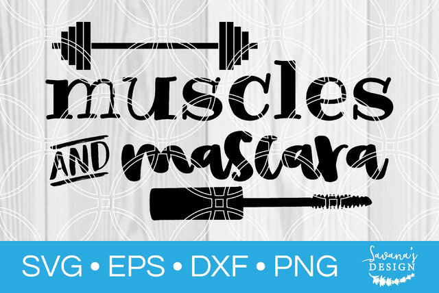 Muscles and Mascara SVG SavanasDesign 