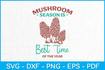 Mushroom Season Is Best Time Of The Year Svg Design SVG artprintfile 