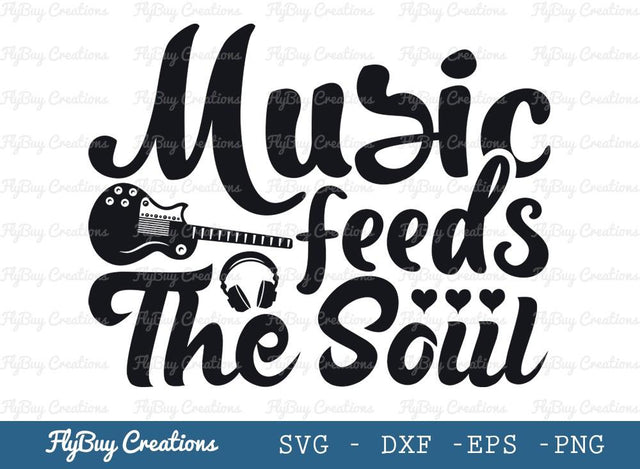 Music Feeds The Soul Svg Cut File, Music Svg, Music Lover Svg, Headphone Svg, Valentines Svg, Tshirt Design, SVG ETC Craft 