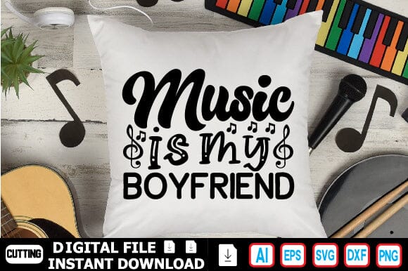 Music is My Boyfriend SVG Craftlabsvg24 