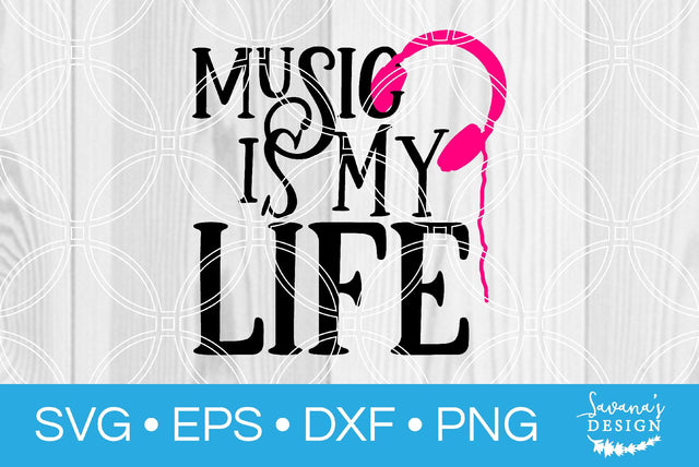 Music is My Life SVG SavanasDesign 