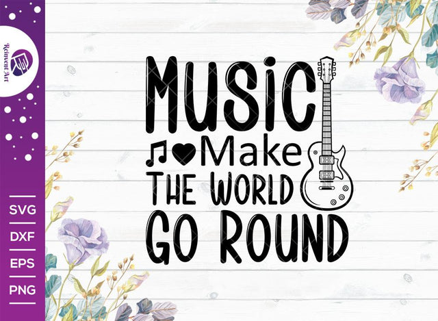 Music Make The World Go Round SVG Cut File | Music Svg | Music Quotes Svg | Music Lover Svg | Guitar Svg | T-shirt Design SVG Reinvent Art 