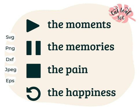 Music svg, Kind svg, Kind svg, Happiness svg, Fun svg, Tattoo svg, inspiring svg, Play The Moments, Pause The Memories, Funny quote svg SVG CutLeafSvg 