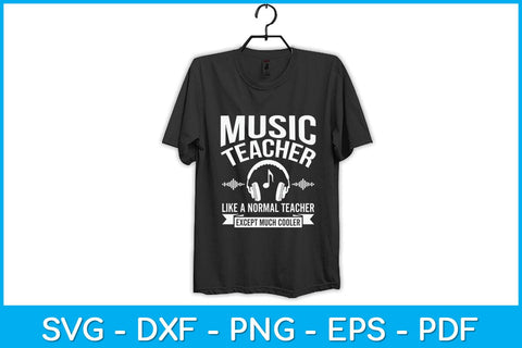 Music Teacher Like A Normal Teacher Except Much Cooler Svg Design SVG artprintfile 