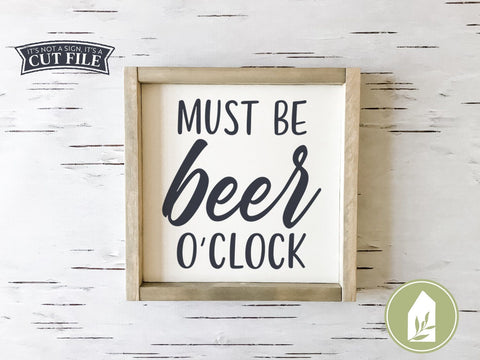 Must Be Beer O'Clock SVG | Father's Day SVG | Farmhouse Sign Design SVG LilleJuniper 