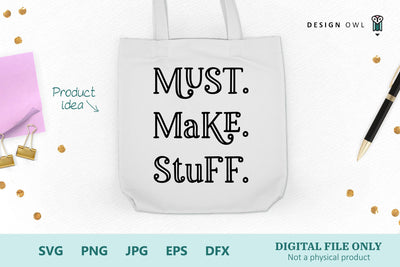 Must. Make. Stuff. SVG Design Owl 