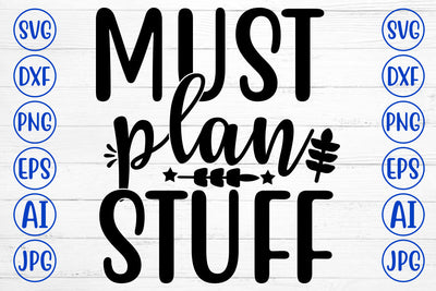 MUST PLAN STUFF SVG Cut File SVG Syaman 