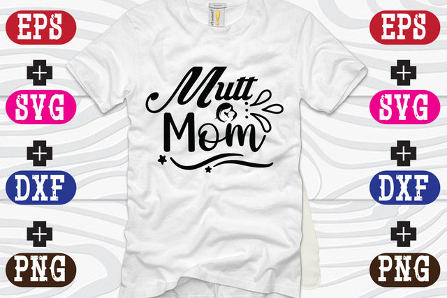 Mutt Mom SVG Nurstore 