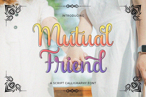Mutual Friend Font love script 