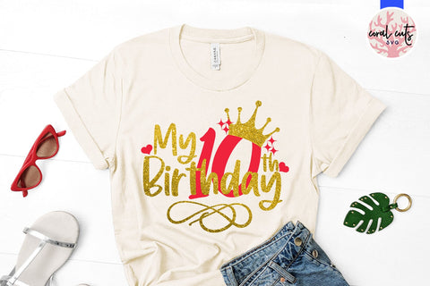 My 10th birthday - Birthday SVG EPS DXF PNG Cutting File SVG CoralCutsSVG 