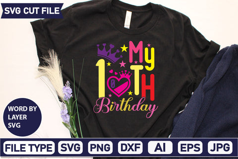 My 10th Birthday SVG Cut File SVGs,quotes-and-sayings,food-drink mini-bundles,print-cut,on-sale Sublimation or Vinyl Shirt Design SVG DesignPlante 503 