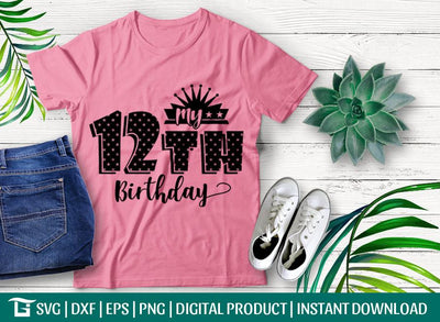 My 12th Birthday Svg Cut File, Twelve Svg, Birthday Party Svg, Baby Birthday Svg, Kids Svg, Tshirt Design, SVG ETC Craft 