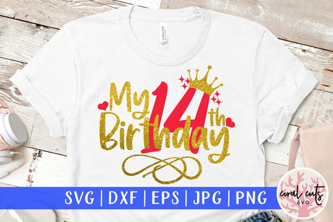 My 14th birthday - Birthday SVG EPS DXF PNG Cutting File SVG CoralCutsSVG 