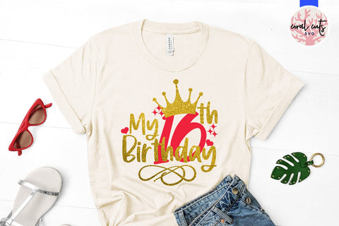 My 16th birthday - Birthday SVG EPS DXF PNG Cutting File SVG CoralCutsSVG 