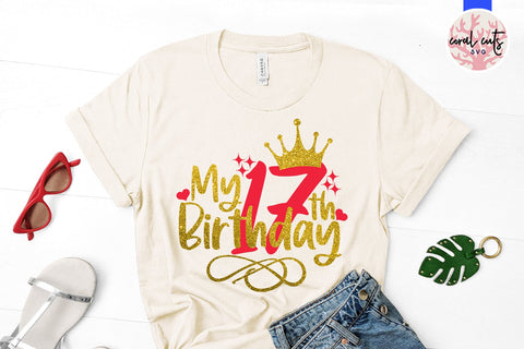 My 17th birthday - Birthday SVG EPS DXF PNG Cutting File SVG CoralCutsSVG 