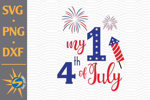My 1st 4th of July SVG, PNG, DXF Digital Files Include SVG SVGStoreShop 