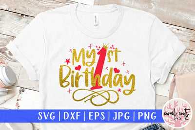 My 1st birthday - Birthday SVG EPS DXF PNG Cutting File SVG CoralCutsSVG 