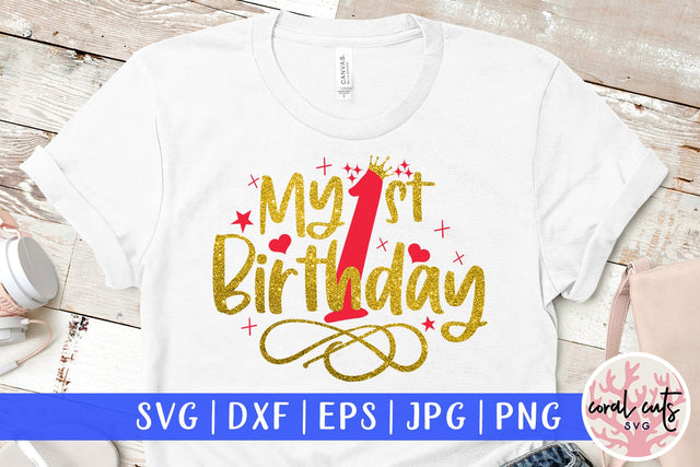 My 1st birthday - Birthday SVG EPS DXF PNG Cutting File SVG CoralCutsSVG 