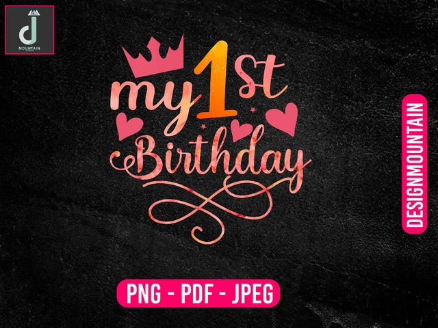 My 1st birthday png design, Birthday Png, Birthday Sublimation, Birthday Bundle design Sublimation Alihossainbd 