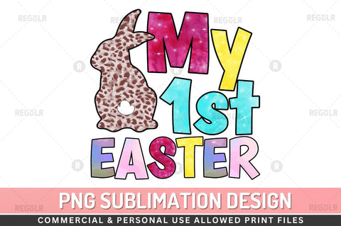 My 1st easter Sublimation PNG Sublimation Regulrcrative 