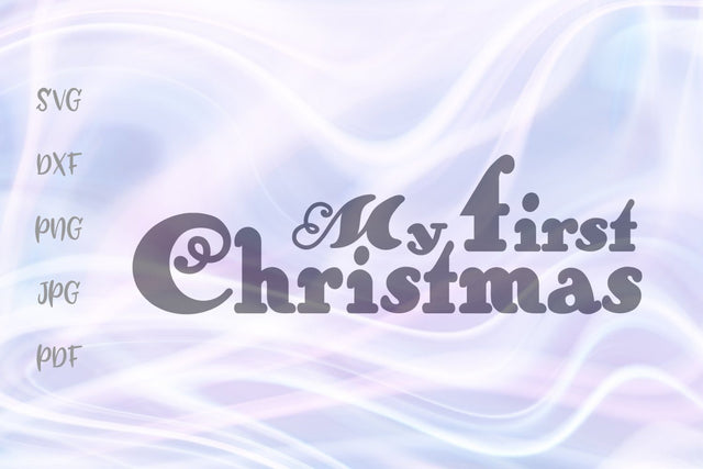 My 1st First Christmas SVG, PNG, DXF, PDF, JPG SVG Digitals by Hanna 