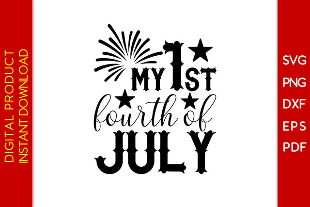 My 1st Fourth Of July SVG PNG PDF Cut File SVG Creativedesigntee 