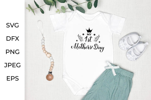 My 1st Mothers Day. Baby first Mother’s Day SVG SVG LaBelezoka 