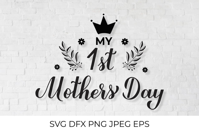 My 1st Mothers Day. Baby first Mother’s Day SVG SVG LaBelezoka 