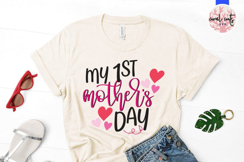 My 1st mother's day – Mother SVG EPS DXF PNG Cutting Files SVG CoralCutsSVG 