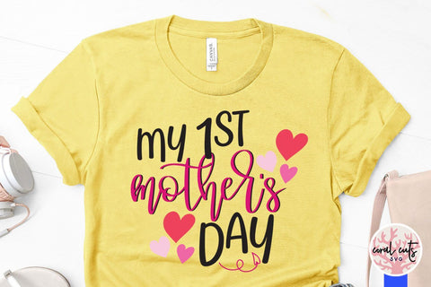 My 1st mother's day – Mother SVG EPS DXF PNG Cutting Files SVG CoralCutsSVG 