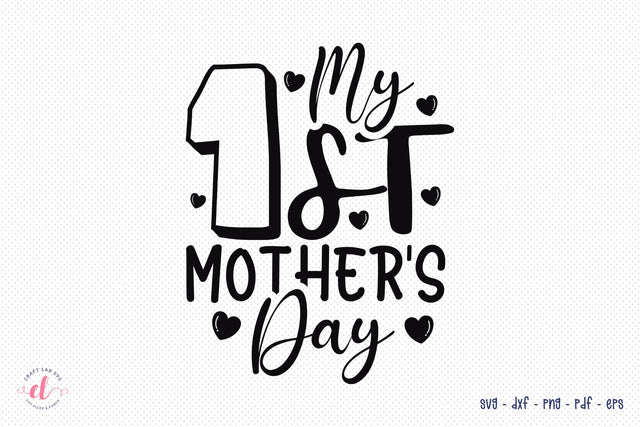My 1st Mother's Day | Motherhood SVG SVG CraftLabSVG 