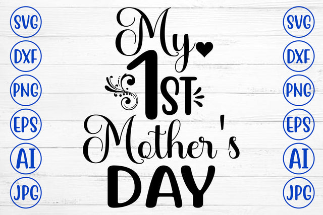 My 1st Mother's Day SVG Cut File SVG Syaman 