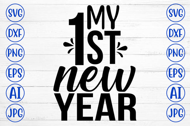My 1st New Year SVG Cut File SVG Syaman 