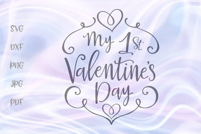 My 1st Valentine's Day SVG, PNG, DXF, PDF, JPG SVG Digitals by Hanna 