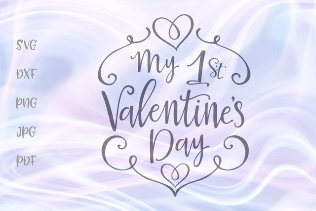 My 1st Valentine's Day SVG, PNG, DXF, PDF, JPG SVG Digitals by Hanna 