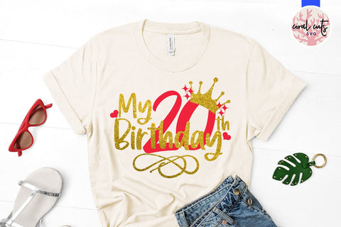 My 20th birthday - Birthday SVG EPS DXF PNG Cutting File SVG CoralCutsSVG 