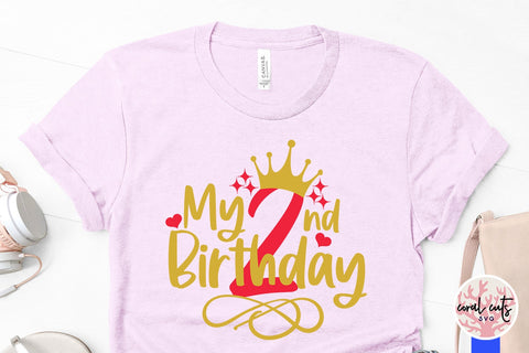 My 2nd birthday - Birthday SVG EPS DXF PNG Cutting File SVG CoralCutsSVG 