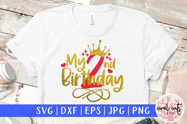 My 2nd birthday - Birthday SVG EPS DXF PNG Cutting File SVG CoralCutsSVG 