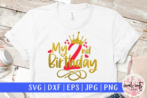 My 2nd birthday - Birthday SVG EPS DXF PNG Cutting File SVG CoralCutsSVG 