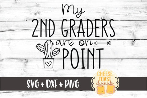 My 2nd Graders Are On Point - Teacher Back to School SVG PNG DXF Cut Files SVG Cheese Toast Digitals 