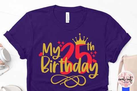 My 35th birthday - Birthday SVG EPS DXF PNG Cutting File SVG CoralCutsSVG 