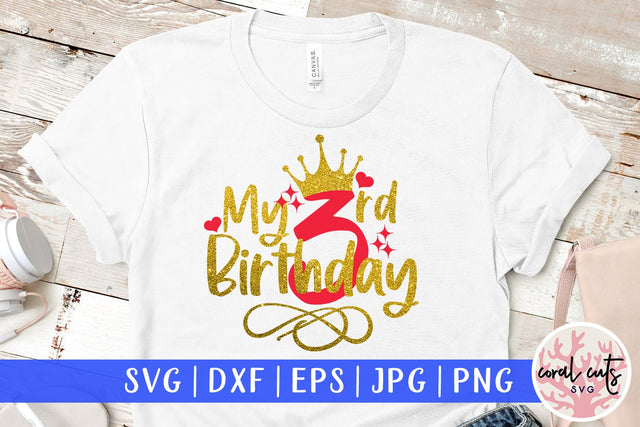 My 3rd birthday - Birthday SVG EPS DXF PNG Cutting File SVG CoralCutsSVG 