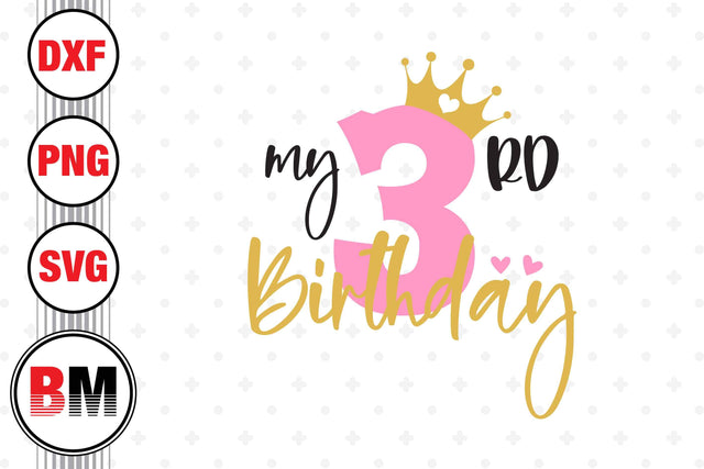 My 3rd Birthday SVG, PNG, DXF Files SVG BMDesign 