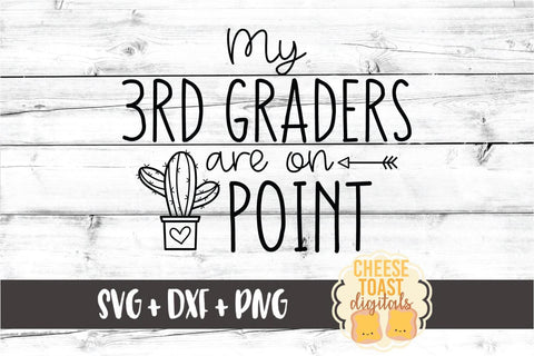 My 3rd Graders Are On Point - Teacher Back to School SVG PNG DXF Cut Files SVG Cheese Toast Digitals 