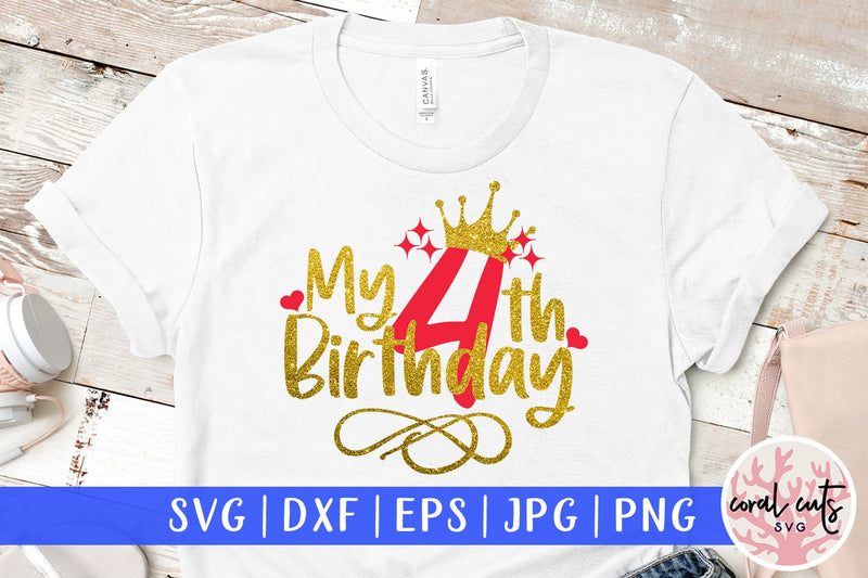 My 4th birthday - Birthday SVG EPS DXF PNG Cutting File SVG CoralCutsSVG 