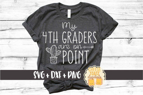 My 4th Graders Are On Point - Teacher Back to School SVG PNG DXF Cut Files SVG Cheese Toast Digitals 