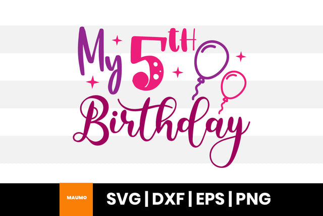 My 5th birthday svg quote SVG Maumo Designs 