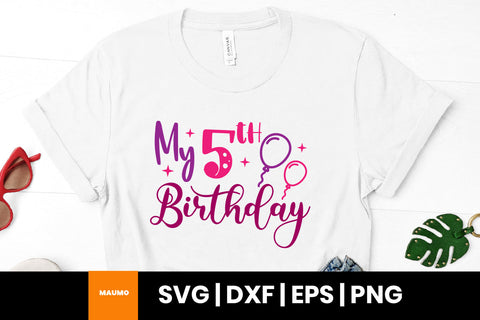 My 5th birthday svg quote SVG Maumo Designs 